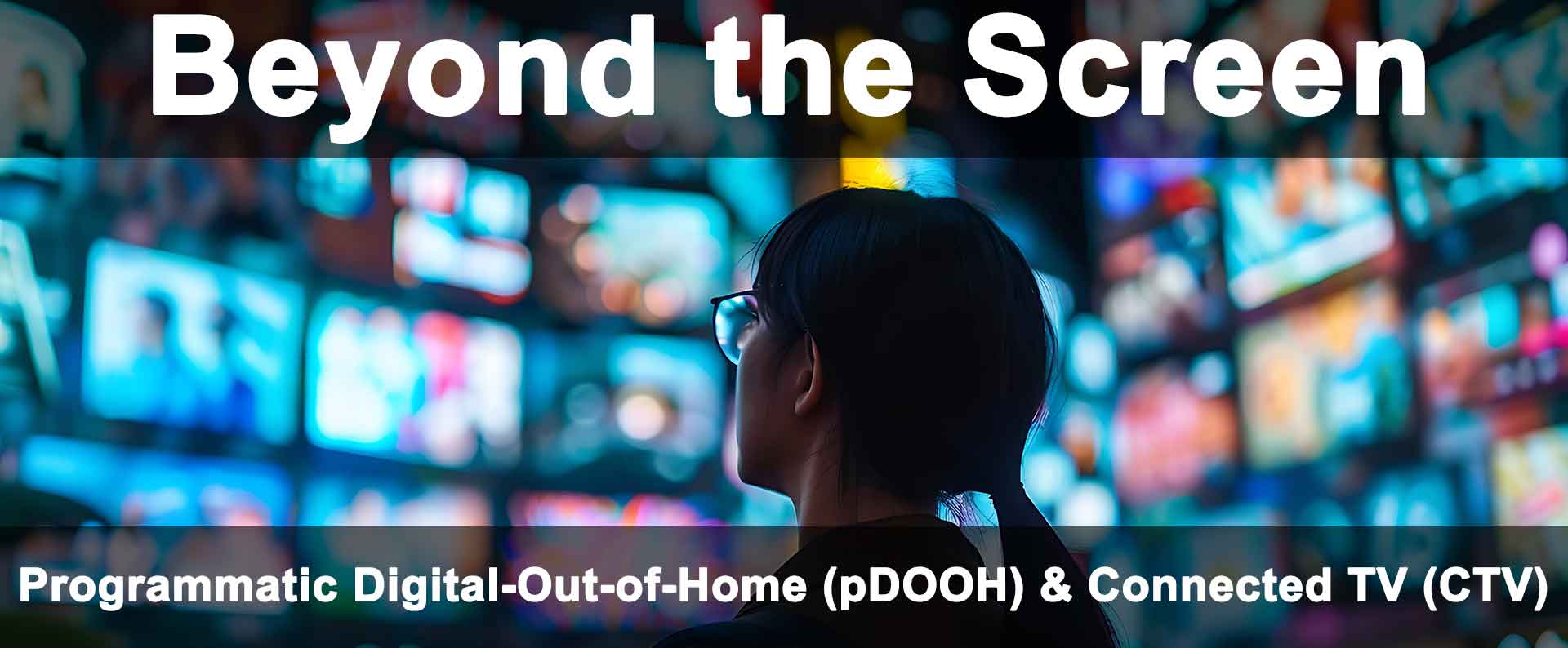 Understanding Programmatic Digital-Out-of-Home (pDOOH) and Connected TV (CTV) for Local Brands